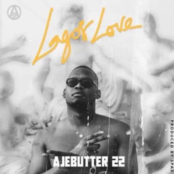 Ajebutter22 - Lagos Love